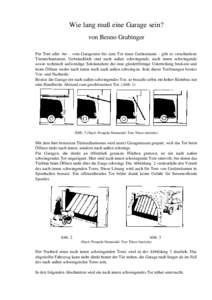 Wie lang muß eine Garage sein? von Benno Grabinger Für Tore aller Art - vom Garagentor bis zum Tor eines Geräteraums - gibt es verschiedene