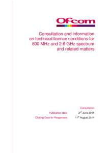 Consultation and information on technical licence conditions for 800 MHz and 2.6 GHz spectrum and related matters  Consultation