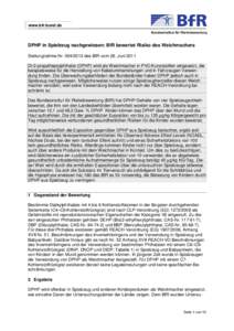 www.bfr.bund.de  DPHP in Spielzeug nachgewiesen: BfR bewertet Risiko des Weichmachers Stellungnahme Nrdes BfR vom 28. Juni 2011 Di-2-propylheptylphthalat (DPHP) wird als Weichmacher in PVC-Kunststoffen eingese