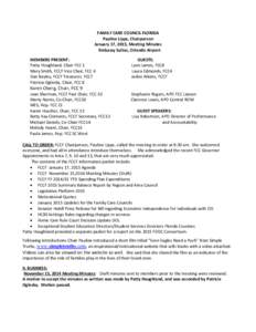 FAMILY CARE COUNCIL FLORIDA Pauline Lipps, Chairperson January 17, 2015, Meeting Minutes Embassy Suites, Orlando Airport MEMBERS PRESENT: Patty Houghland, Chair FCC 1