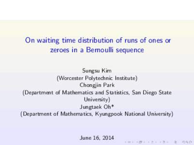 On waiting time distribution of runs of ones or zeroes in a Bernoulli sequence