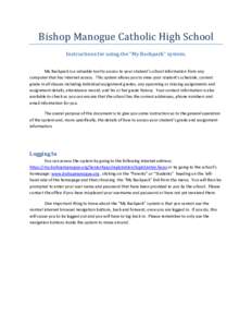 Bishop Manogue Catholic High School Instructions for using the “My Backpack” system. My Backpack is a valuable tool to access to your student’s school information from any computer that has internet access. This sy