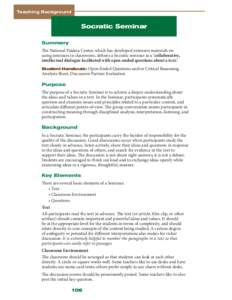 Teaching Background  Socratic Seminar Summary The National Paideia Center, which has developed extensive materials on using seminars in classrooms, defines a Socratic seminar as a ‘collaborative,