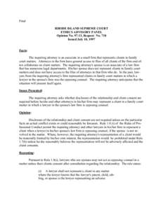 Final RHODE ISLAND SUPREME COURT ETHICS ADVISORY PANEL Opinion No[removed], Request No. 718 Issued July 10, 1997 Facts: