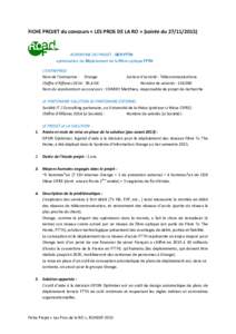 FICHE PROJET du concours « LES PROS DE LA RO » (soirée duACRONYME DU PROJET : DEFI FTTH optimisation du DEploiement de la FIbre optique FTTH L’ENTREPRISE Nom de l’entreprise : Orange