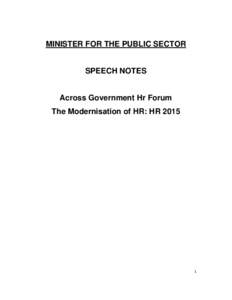 MINISTER FOR THE PUBLIC SECTOR  SPEECH NOTES Across Government Hr Forum The Modernisation of HR: HR 2015