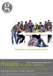 “we believe in the hands that made it”  meals by green catering “voted cape town’s best caterer 2014”