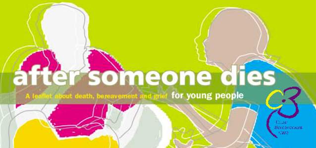 A leaflet about death, bereavement and grief  for young people www.rd4u.org.uk
