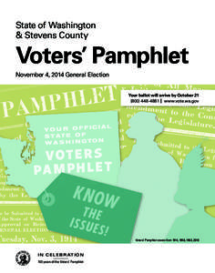 State of Washington & Stevens County Voters’ Pamphlet November 4, 2014 General Election Your ballot will arrive by October 21