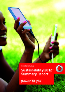 Vodafone Group  Sustainability 2012 Summary Report  Welcome