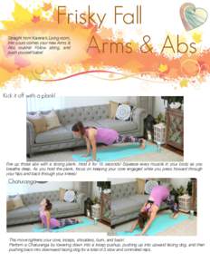 Frisky Fall Arms & Abs Straight from Karena’s Living room, into yours comes your new Arms & Abs routine! Follow along, and
