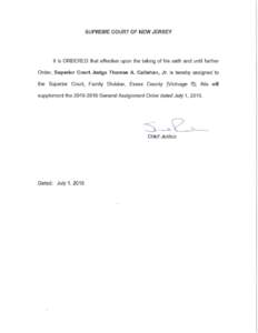 SUPREME COURT OF NEW JERS EY  It is ORDERED that effective upon the taking of his oath and until further Order, Superior Court Judge Thomas A. Callahan, Jr. is hereby assigned to the Superior Court, Family Division, Esse