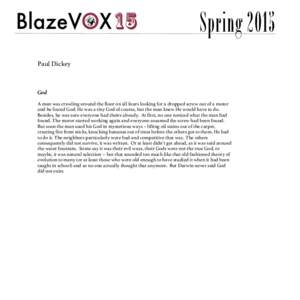 Spring 2015 Paul Dickey God A man was crawling around the floor on all fours looking for a dropped screw out of a motor and he found God. He was a tiny God of course, but the man knew He would have to do.