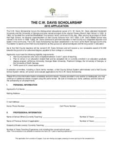 THE C.W. DAVIS SCHOLARSHIP 2015 APPLICATION The C.W. Davis Scholarship honors the distinguished educational career of C. W. Davis. Mr. Davis attended Vanderbilt University and the University of Georgia and was named prin