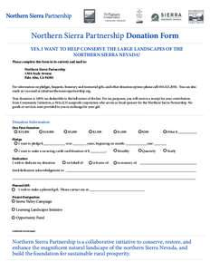 Northern Sierra Partnership Donation Form YES, I WANT TO HELP CONSERVE THE LARGE LANDSCAPES OF THE NORTHERN SIERRA NEVADA! Please complete this form in its entirety and mail to: