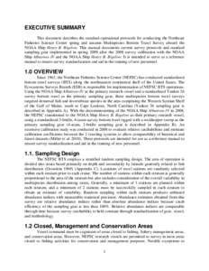 EXECUTIVE SUMMARY This document describes the standard operational protocols for conducting the Northeast Fisheries Science Center spring and autumn Multispecies Bottom Trawl Survey aboard the NOAA Ship Henry B. Bigelow.