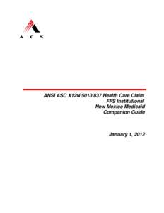 ANSI ASC X12N[removed]Health Care Claim FFS Institutional New Mexico Medicaid Companion Guide  January 1, 2012