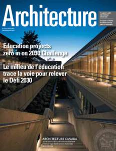 Architecture Summer/Fall 2011 Été/Automne 2011 Education projects zero in on 2030 Challenge