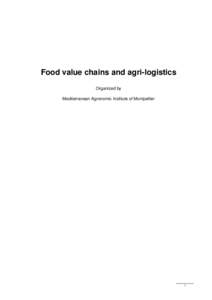Food value chains and agri-logistics Organized by Mediterranean Agronomic Institute of Montpellier 1