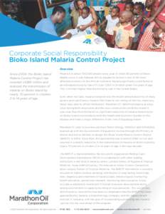 Corporate Social Responsibility Bioko Island Malaria Control Project Overview Since 2004, the Bioko Island Malaria Control Project has