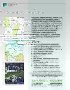 International Mapping Boundary Litigation International Mapping is recognized as a world leader in illustrating both land and maritime boundary