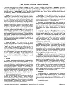 PRINT AND ONLINE ADVERTISING TERMS AND CONDITIONS If Advertiser is purchasing (i) print advertising (“Print Ads”) for display in Publisher’s newspaper property(ies) (each a “Newspaper”), or (ii) online display 