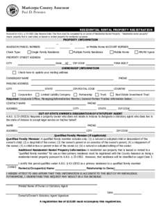 Maricopa County Assessor Paul D. Petersen RESIDENTIAL RENTAL PROPERTY REGISTRATION Pursuant to A.R.S. § [removed]See Reverse Side) This form must be completed by an owner of Residential Rental Property. 