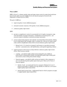 QRISpilot  Quality Rating and Improvement System What is QRIS? QRIS is Hawai‘i’s voluntary quality rating and improvement system for center-based and homebased (family child care) early childhood care and education p