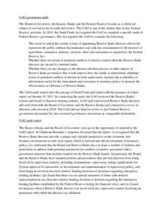 GAO governance audit The Board of Governors, the Reserve Banks and the Federal Reserve System as a whole are subject to several levels of audit and review. The GAO is one of the entities that review Federal Reserve activ