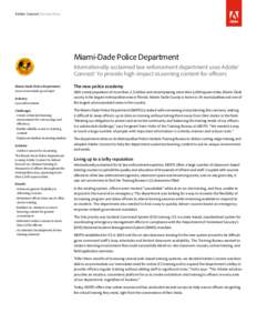 Adobe Connect Success Story  Miami-Dade Police Department Internationally acclaimed law enforcement department uses Adobe® Connect™ to provide high-impact eLearning content for officers Miami-Dade Police Department