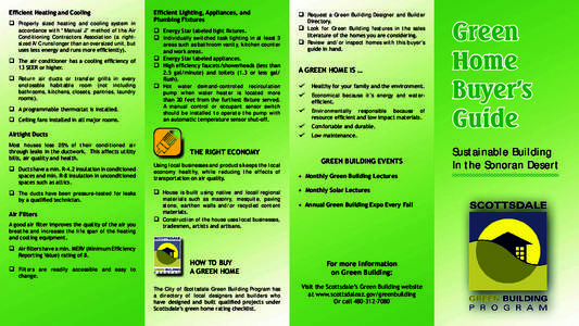 Efficient Heating and Cooling 	 Properly sized heating and cooling system in accordance with “Manual J” method of the Air Conditioning Contractors Association (a rightsized A/C runs longer than an oversized unit, 