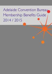 Adelaide Convention Bureau Membership Benefits Guide[removed] Chief Executive Officer, Damien Kitto Welcomes You...