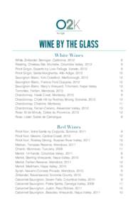 O K Wine BY THE GLASS White Wines White Zinfandel, Beringer, California, 2012	 Riesling, Chateau Ste. Michelle, Columbia Valley, 2012