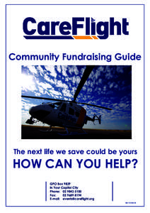 How can you help?  Community Fundraising Guide The next life we save could be yours