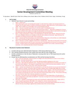 2012 USA Swimming Convention  Senior Development Committee Meeting Wednesday, September 12th  In attendance – Berkoff, Busch, Dale, Ferris, Gillespy, Liston, Roach, Morse, Silver, Shipherd, Smith, Storie, Unger, Vander