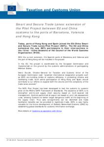 Smart and Secure Trade Lanes: extension of the Pilot Project between EU and China customs to the ports of Barcelona, Valencia and Hong Kong Today, ports of Hong Kong and Spain joined the EU-China Smart and Secure Trade L