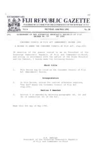 ..  CONSUMER COUNCIL OF FIJI ACT (AMENDMENT) DECREE 1992 A DECREE TO AMEND THE CONSUMER COUNCIL OF FIJI ACT. (Cap.235) IN exercise of the powers vested in me as President of the Sovereign Democratic Republic of Fiji and 