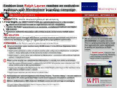 Fashion icon Ralph Lauren reaches an exclusive audience with Masterpiece branding campaign SEPTEMBER 2012 – SEPTEMBER 2015 GOALS !  Gain exposure for Ralph Lauren’s upscale sophisticated brand in a like minded