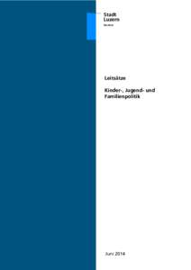 Stadt Luzern Stadtrat Leitsätze Kinder-, Jugend- und