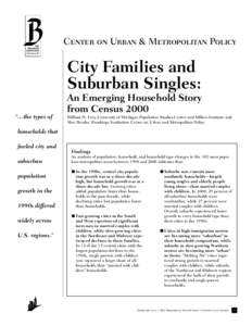 Center on Urban & Metropolitan Policy  City Families and Suburban Singles: “…the types of