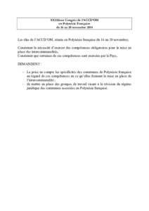 XXIIIème Congrès de l’ACCD’OM en Polynésie Française du 16 au 20 novembre 2014 Les élus de l’ACCD’OM, réunis en Polynésie française du 16 au 20 novembre, Constatant la nécessité d’exercer des compéte