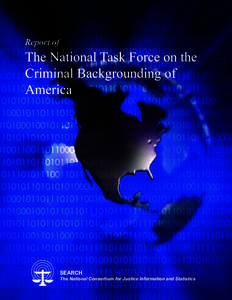 Criminal Justice Information Services Division / Background check / Interstate Identification Index / Federal Bureau of Investigation / Patriot Act / SEARCH /  The National Consortium for Justice Information and Statistics / Public records / Fingerprint / Computerized Criminal History / Criminal records / Law / Government
