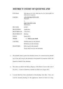 DISTRICT COURT OF QUEENSLAND CITATION: ATK Mackay Pty Ltd v OKE One Pty LtdQDC 10 (delivered ex tempore)