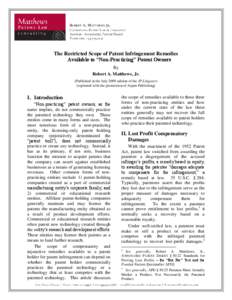 The Restricted Scope of Patent Infringement Remedies Available to “Non-Practicing” Patent Owners By Robert A. Matthews, Jr. (Published in the July 2009 edition of the IP Litigator) (reprinted with the premission of A