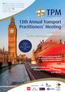 This is a ‘must’ in the training calendar and highly recommended for transport planners at any stage in their career. Dominic McGrath, Hampshire County Council, 2014