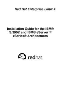 Red Hat Enterprise Linux 4  Installation Guide for the IBM® S/390® and IBM® eServer™ zSeries® Architectures