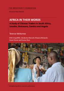 THE BR ENTH U RST FOUNDAT I O N Discussion PaperAFRICA IN THEIR WORDS A Study of Chinese Traders in South Africa, Lesotho, Botswana, Zambia and Angola