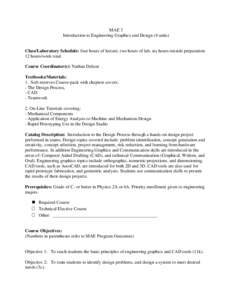 MAE 3 Introduction to Engineering Graphics and Design (4 units) Class/Laboratory Schedule: four hours of lecture, two hours of lab, six hours outside preparation. 12 hours/week total Course Coordinator(s): Nathan Delson