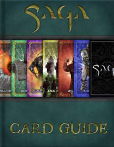 SAGA Card Guide  -Intro to the CardsEvery card in SAGA represents either a troop or a spell. Isolated troop cards can be amassed into ‘units.’ This guide explains the difference between the units in detail. The stat
