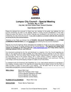 AGENDA Lompoc City Council – Special Meeting Thursday, May 12, 2016 City Hall, 100 Civic Center Plaza, Council Chamber Open Session 6:30 P.M. Please be advised that, pursuant to State Law, any member of the public may 